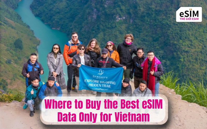 Where to Buy the Best eSIM Data Only for Vietnam